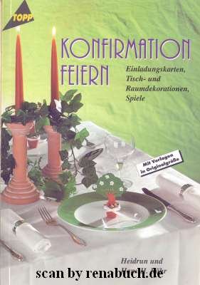 gebrauchtes Buch – Röhr, Hans H. und Heidrun Röhr – Konfirmation feiern Einladungskarten, Tisch- und Raumdekorationen, Spiele