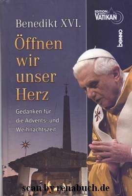 gebrauchtes Buch – Ludwig Waldmüller – Benedikt XVI.: Öffnen wir unser Herz Gedanken für Advents- und Weihnachtszeit