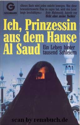 gebrauchtes Buch – Sasson, Jean P – Ich, Prinzessin aus dem Hause Al Saud Ein Leben hinter tausend Schleiern