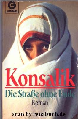 gebrauchtes Buch – Konsalik, Heinz G – Die Straße ohne Ende