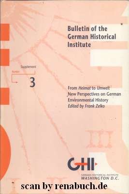 gebrauchtes Buch – Frank Zelko – From Heimat to Umwelt / New Perspectives on German / Environmental History Bulletin of the German Historical Institute