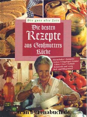 gebrauchtes Buch – Die besten Rezepte aus Großmutters Küche