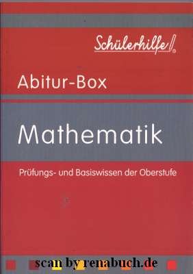 Abitur-Box: Mathematik Prüfungs- und Basiswissen der Oberstufe