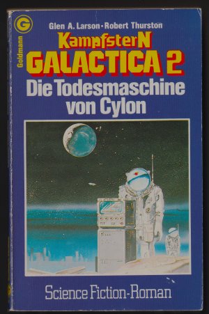 gebrauchtes Buch – Larson, Glen A – Kampfstern Galactica 2. Die Todesmaschine von Cylon