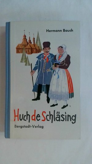 antiquarisches Buch – Hermann Bauch – HUCH DE SCHLÄSING! ERZÄHLUNGEN UND GEDICHTE IN SCHLESISCHER MUNDART.