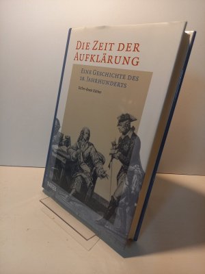 gebrauchtes Buch – Esther-Beate Körber – Die Zeit der Aufklärung: Eine Geschichte des 18. Jahrhunderts.