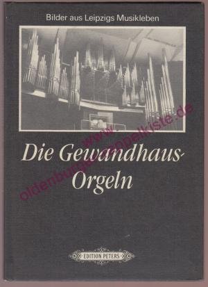 gebrauchtes Buch – Steffen Lieberwirth – Die Gewandhaus-Orgeln