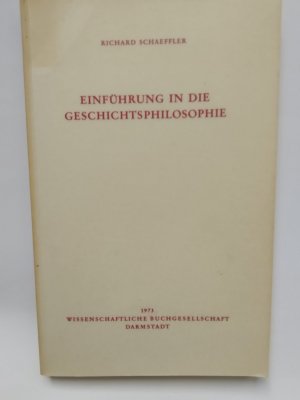 gebrauchtes Buch – Richard Schaeffler – Einführung in die Geschichtsphilosophie