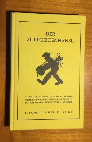 Der Zupfgeigenhansl. hrsg. v. Hans Breuer unter Mitw. vielen Wandervögel / Edition Schott ; 4055