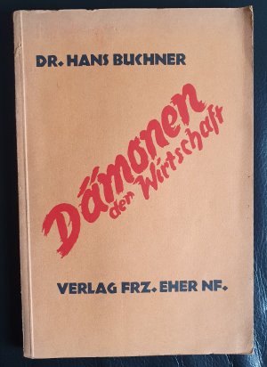 Dämonen der Wirtschaft. Gestalten und dunkle Gewalten aus dem Leben unserer Tage