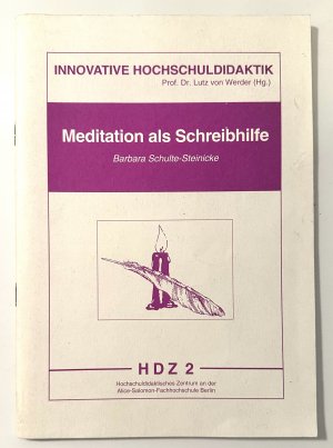 MEDITATION ALS SCHREIBHILFE Innovative Hochschuldidaktik, Band 2