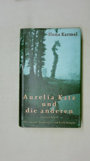 gebrauchtes Buch – Ilona Karmel – AURELIA KATZ UND DIE ANDEREN.