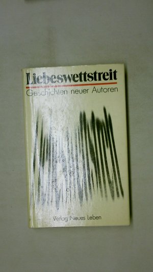 gebrauchtes Buch – Hrsg.]: Lewin, Waldtraut – LIEBESWETTSTREIT. Geschichten neuer Autoren