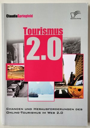 gebrauchtes Buch – Claudia Springfeld – Tourismus 2.0 - Chancen und Herausforderungen des Online Tourismus im Web 2.0