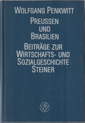 Preussen und Brasilien - zum Aufbau des preußischen Konsularwesens im unabhängigen Kaiserreich (1822 - 1850)