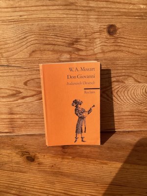 Don Giovanni – KV 527. Il dissoluto punito o sia Il Don Giovanni – Dramma giocoso in due atti / Der bestrafte Verführer oder Don Giovanni – Komödie in zwei Akten – Textbuch Italienisch/Deutsch