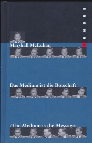 Das Medium ist die Botschaft. The medium is the message