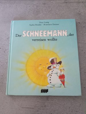 Der Schneemann, der verreisen wollte.