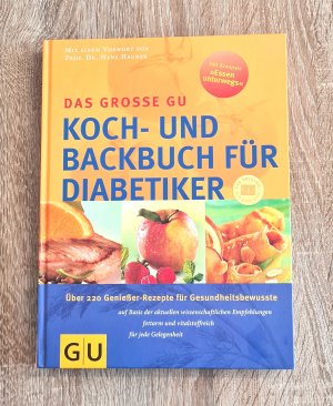 gebrauchtes Buch – Prof. Dr. Hans Hauner – Das große GU Koch- und Backbuch für Diabetiker - über 220 Genießer-Rezepte für Gesundheitsbewußte auf Basis der aktuellen wissenschaftlichen Empfehlungen fettarm und vitalstoffreich für jede Gelegenheit