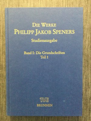 gebrauchtes Buch – Spener, Philipp Jakob – Band 1., Die Grundschriften