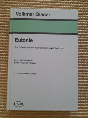 Eutonie. Das Verhaltensmuster des menschlichen Wohlbefindens. Lehr-und Übungsbuch für Psychotonik von Volkmar Glaser