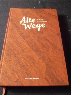 gebrauchtes Buch – Robert Macfarlane – Alte Wege. Naturkunden No. 25