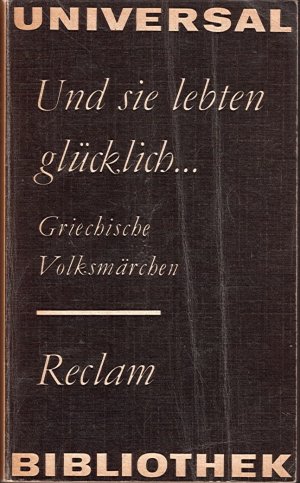 Und sie leben glücklich … Griechische Volksmärchen