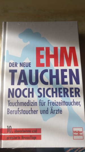 gebrauchtes Buch – Ehm, Oskar F – Tauchen noch sicherer - Tauchmedizin für Freizeittaucher, Berufstaucher und Ärzte