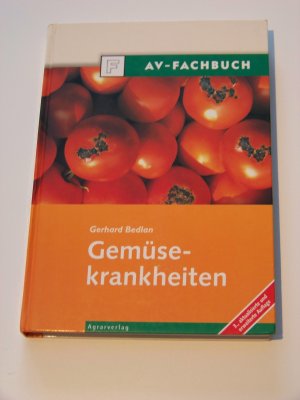 Gemüsekrankheiten +++ Virosen Bakteriosen Pilze +++ über 300 Farbabbildungen TOP