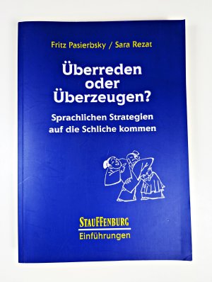 Überreden oder überzeugen? - Sprachlichen Strategien auf die Schliche kommen