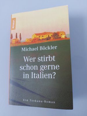 gebrauchtes Buch – Michael Böckler – Wer stirbt schon gerne in Italien? - Ein Toskana-Roman