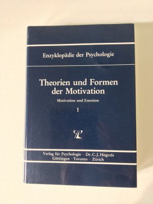 Theorien und Formen der Motivation (Enzyklopädie der Psychologie C-IV-1)