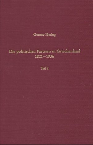 gebrauchtes Buch – Gunnar Hering – Die politischen Parteien in Griechenland 1821-1936 Band 2