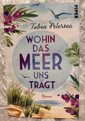 gebrauchtes Buch – Tabea Petersen – Wohin das Meer uns trägt - Roman