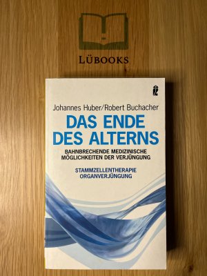 Das Ende des Alterns - Bahnbrechende medizinische Möglichkeiten der Verjüngung