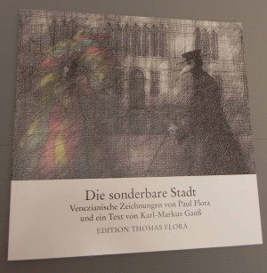 gebrauchtes Buch – Paul Flora – Die sonderbare Stadt - Venezianische Zeichnungen