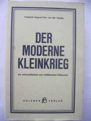 Der moderne Kleinkrieg als wehrpolitisches und militärisches Phänomen