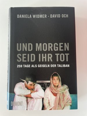 gebrauchtes Buch – Och, David; Widmer – Und morgen seid ihr tot - 259 Tage als Geiseln der Taliban