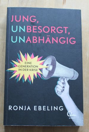 gebrauchtes Buch – Ronja Ebeling – Jung, besorgt, abhängig - Eine Generation in der Krise