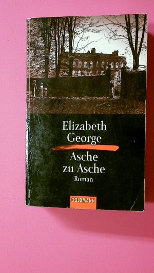 gebrauchtes Buch – Elizabeth George – ASCHE ZU ASCHE. Roman