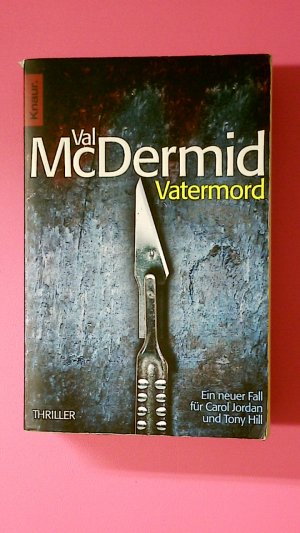 gebrauchtes Buch – Val McDermid – VATERMORD. ein neuer Fall für Carol Jordan und Tony Hill ; Thriller