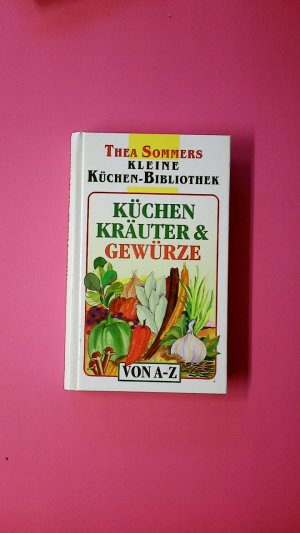 gebrauchtes Buch – KÜCHENKRÄUTER UND GEWÜRZE THEA SOMMERS KLEINE KÜCHENBIBLIOTHEK.