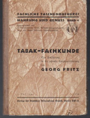 Tabak-Fachkunde. Eine Einführung in die gesamte Tabakverarbeitung. Fachliche Taschenbücherei Nahrung und Genuss, Bd. 4.