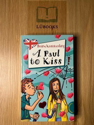 gebrauchtes Buch – Brinx/ Kömmerling – A Paul to kiss