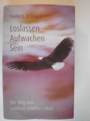 gebrauchtes Buch – O'Hara, Nancy – Loslassen - Aufwachen - Sein