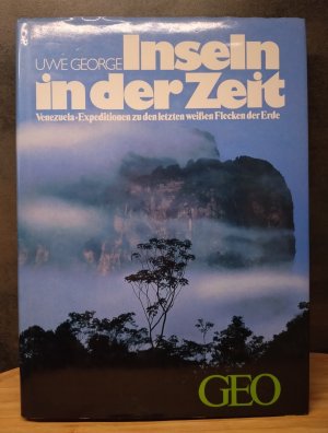 gebrauchtes Buch – Uwe George – Inseln in der Zeit. Venezuela Expeditionen zu den letzten weißen Flecken der Erde