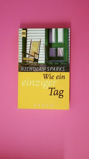 gebrauchtes Buch – Nicholas Sparks – WIE EIN EINZIGER TAG. Roman