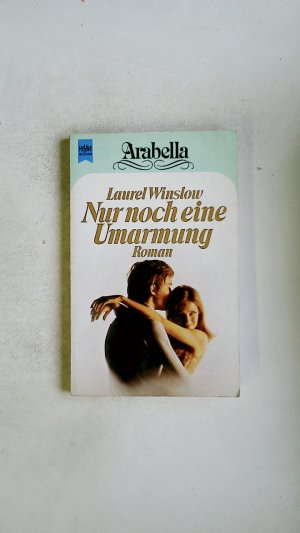 gebrauchtes Buch – Laurel Winslow – NUR NOCH EINE UMARMUNG. Roman