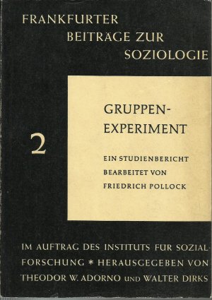 Gruppenexperiment. Ein Studienbericht (Frankfurter Beiträge zur Soziologie 2)