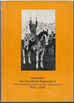 antiquarisches Buch – R. Jeffke, D – Geschichte des Kavallerie-Regiments 8 - 1745 - 1939